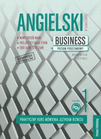 Angielski w tłumaczeniach business 1 praktyczny kurs mówienia językiem biznesu poziom podstawowy - Magdalena Filak, Filip Radej [KSIĄŻKA]