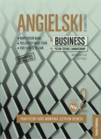 Angielski w tłumaczeniach business 2 praktyczny kurs mówienia językiem biznesu poziom średnio zaawansowany - Magdalena Filak, Filip Radej [KSIĄŻKA]