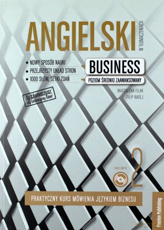 Angielski w tłumaczeniach business 2 praktyczny kurs mówienia językiem biznesu poziom średnio zaawansowany - Magdalena Filak, Filip Radej [KSIĄŻKA]