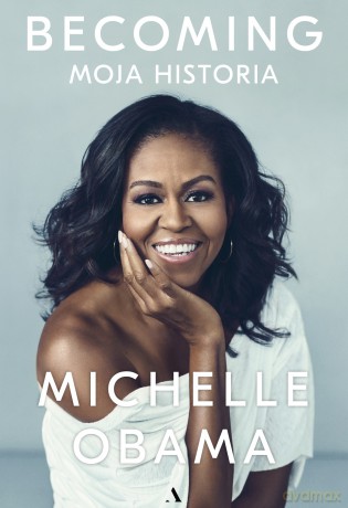 Becoming. Moja historia - Michelle Obama [KSIĄŻKA]