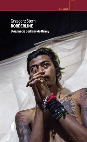 Borderline. Dwanaście podróży do Birmy - Grzegorz Stern [KSIĄŻKA]