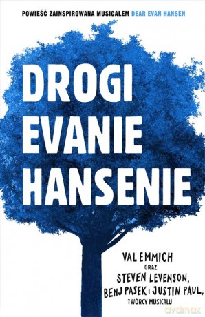 Drogi Evanie Hansenie - Val Emmich, Steven Levenson, Benj Pasek [KSIĄŻKA]