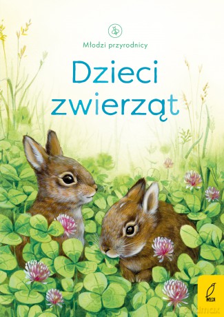 Dzieci zwierząt. Młodzi przyrodnicy - Emily Bone [KSIĄŻKA]