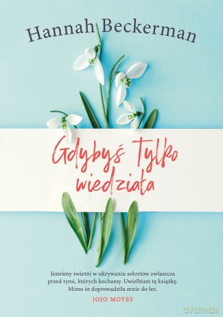 Gdybyś tylko wiedziała - Hannah Beckerman [KSIĄŻKA]