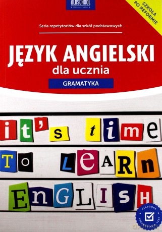 Język angielski dla ucznia. Gramatyka oldschool. Stara dobra szkoła - Joanna Bogusławska [KSIĄŻKA]