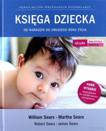 Księga dziecka. Od narodzin do drugiego roku życia [KSIĄŻKA]