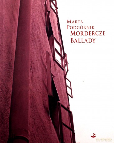 Mordercze ballady - Marta Podgórnik [KSIĄŻKA]