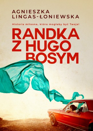 Randka z Hugo Bosym - Agnieszka Lingas-Łoniewska [KSIĄŻKA]