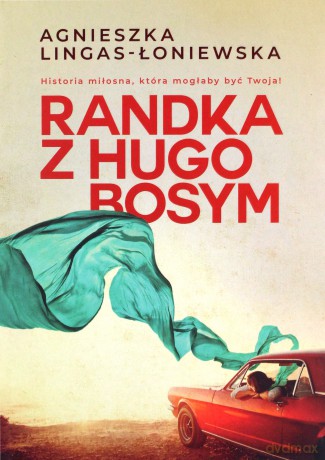 Randka z Hugo Bosym - Agnieszka Lingas-Łoniewska [KSIĄŻKA]