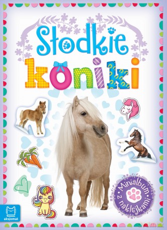 Słodkie koniki. Minialbum z naklejkami [KSIĄŻKA]