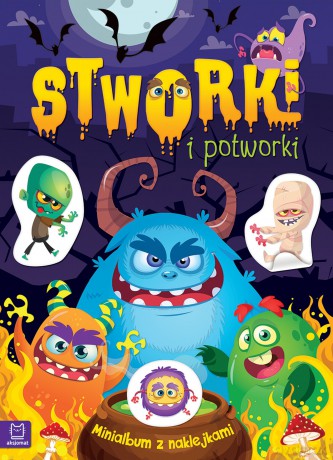 Stworki i potworki. Minialbum z naklejkami [KSIĄŻKA]