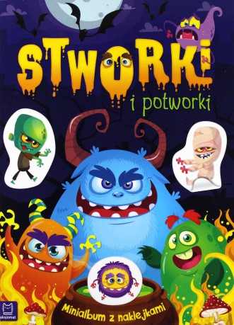 Stworki i potworki. Minialbum z naklejkami [KSIĄŻKA]