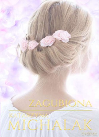 Zagubiona - Katarzyna Michalak [KSIĄŻKA]