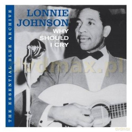 Lonnie Johnson: Why Should I Cry [CD]
