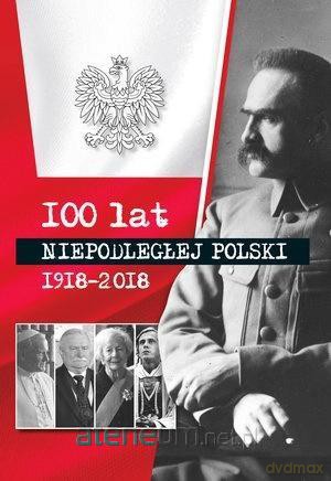 100 lat niepodległej Polski 1918-2018 [KSIĄŻKA]