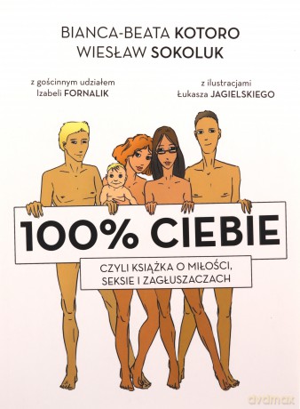 100% ciebie, czyli książka o miłości, seksie - Bianka-Beata Kotoro, Wiesław Sokoluk [KSIĄŻKA]