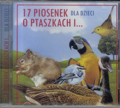 17 piosenek dla dzieci o ptaszkach [CD]