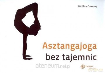 Asztangajoga bez tajemnic - Matthew Sweeney [KSIĄŻKA]