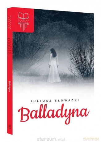 Balladyna - Juliusz Słowacki [KSIĄŻKA]