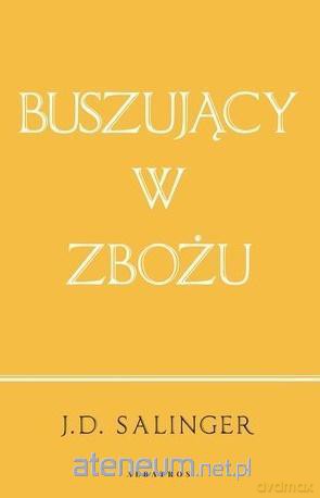 Buszujący w zbożu (wydanie jubileuszowe) - J.D. Salinger [KSIĄŻKA]