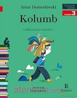 Czytam sobie. Kolumb. Całkiem inna historia - Artur Domosławski [KSIĄŻKA]