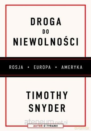 Droga do niewolności - Timothy Snyder [KSIĄŻKA]