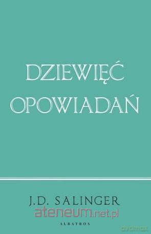 Dziewięć opowiadań (wydanie jubileuszowe) - J.D. Salinger [KSIĄŻKA]
