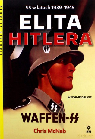 Elita Hitlera Waffen-SS - Chris McNab [KSIĄŻKA]