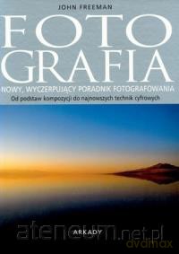 Fotografia. Nowy, wyczerpujący [KSIĄŻKA]
