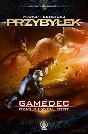 Gamedec (Tom 4) Czas silnych istot - Marcin Sergiusz Przybyłek [KSIĄŻKA]