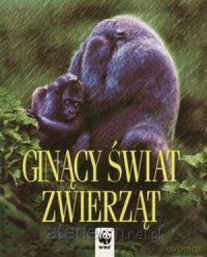 Ginący świat zwierząt [KSIĄŻKA]