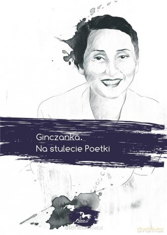 Ginczanka. Na stulecie Poetki [KSIĄŻKA]