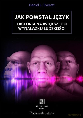 Jak powstał język - Daniel L. Everett [KSIĄŻKA]