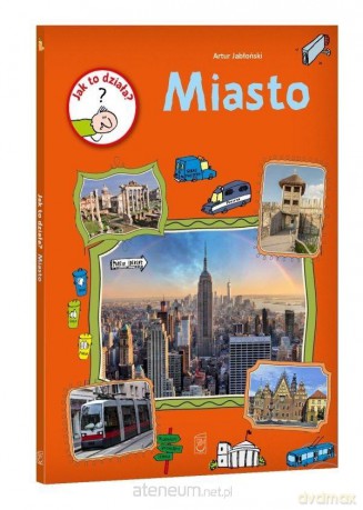 Jak to działa? Miasto - Artur Jabłoński [KSIĄŻKA]