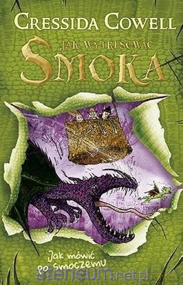 Jak wytresować smoka (Tom 3) Jak mówić po smoczemu - Cressida Cowell [KSIĄŻKA]