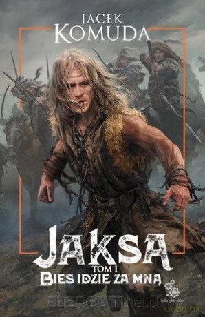 Jaksa (Tom 1) Bies idzie za mną - Jacek Komuda [KSIĄŻKA]