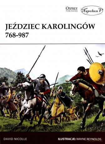 Jeździec Karolingów 768-987 - David Nicolle [KSIĄŻKA]