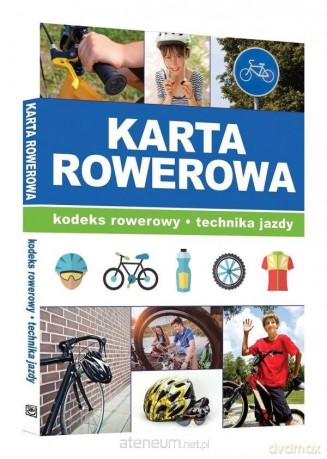Karta rowerowa. Kodeks rowerowy, technika jazdy - Marek Misiak [KSIĄŻKA]