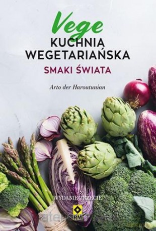 Kuchnia wegetariańska. Smaki świata - Arto der Haroutunian [KSIĄŻKA]