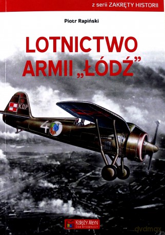 Lotnictwo Armii Łódź - Piotr Rapiński [KSIĄŻKA]