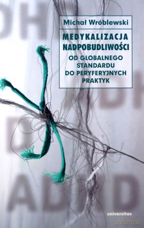 Medykalizacja nadpobudliwości - Michał Wróblewski [KSIĄŻKA]