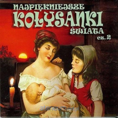 Najpiękniejsze kołysanki świata cz.2 [CD]