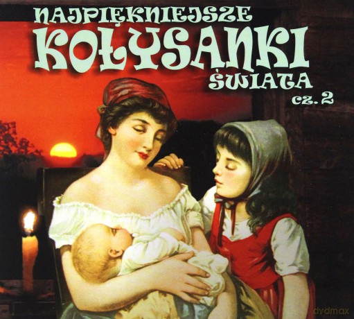 Najpiękniejsze kołysanki świata cz.2 [CD]