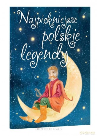 Najpiękniejsze polskie legendy [KSIĄŻKA]