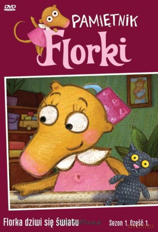 Pamiętniki Florki. Florka dziwi się światu [DVD]