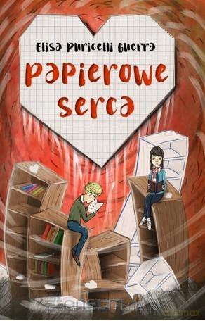 Papierowe serca - Elisa Puricelli Guerra [KSIĄŻKA]