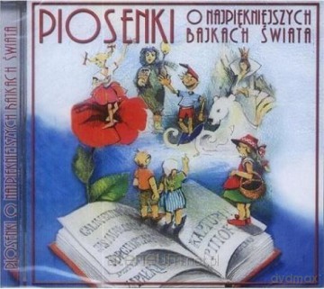 Piosenki o najpiękniejszych bajkach świata [CD]