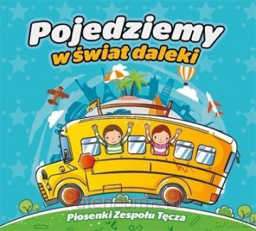 Pojedziemy w świat daleki [CD]