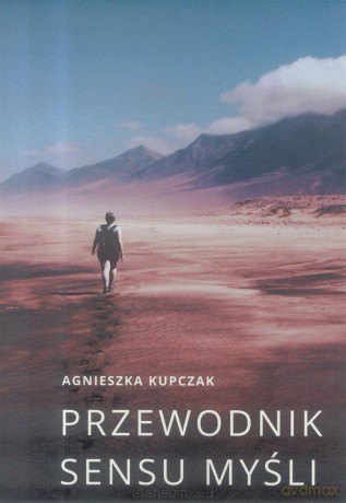 Przewodnik sensu myśli - Agnieszka Kupczak [KSIĄŻKA]