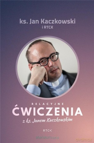 Relacyjne ćwiczenia z ks. Janem Kaczkowskim - Jan Kaczkowski [KSIĄŻKA]